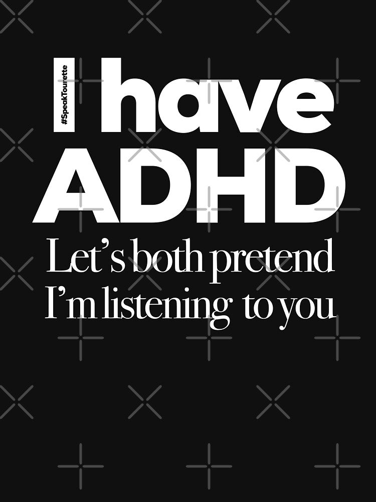 I Have ADHD Let’s Both Pretend I’m Listening To You Attention Deficit HyperActive Disorder by MJDezigns... (Image 3)