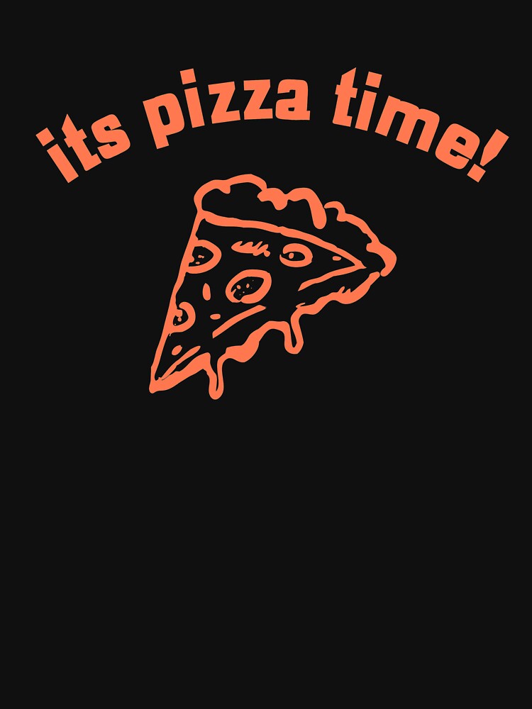 Pizza Time! by OnlyCoolTees T-Shirts, Hoodie, Sweatshirt | BlankRebels.com (Image 3)