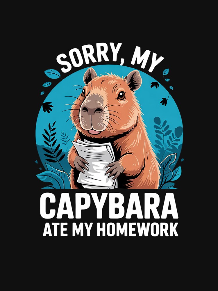 Sorry My Capybara Ate My Homework Capybara T-Shirts, Hoodie, Sweatshirt