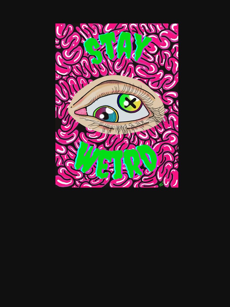 STAY WEIRD by Deadmothdesigns T-Shirts, Hoodie, Sweatshirt | BlankRebels.com (Image 2)