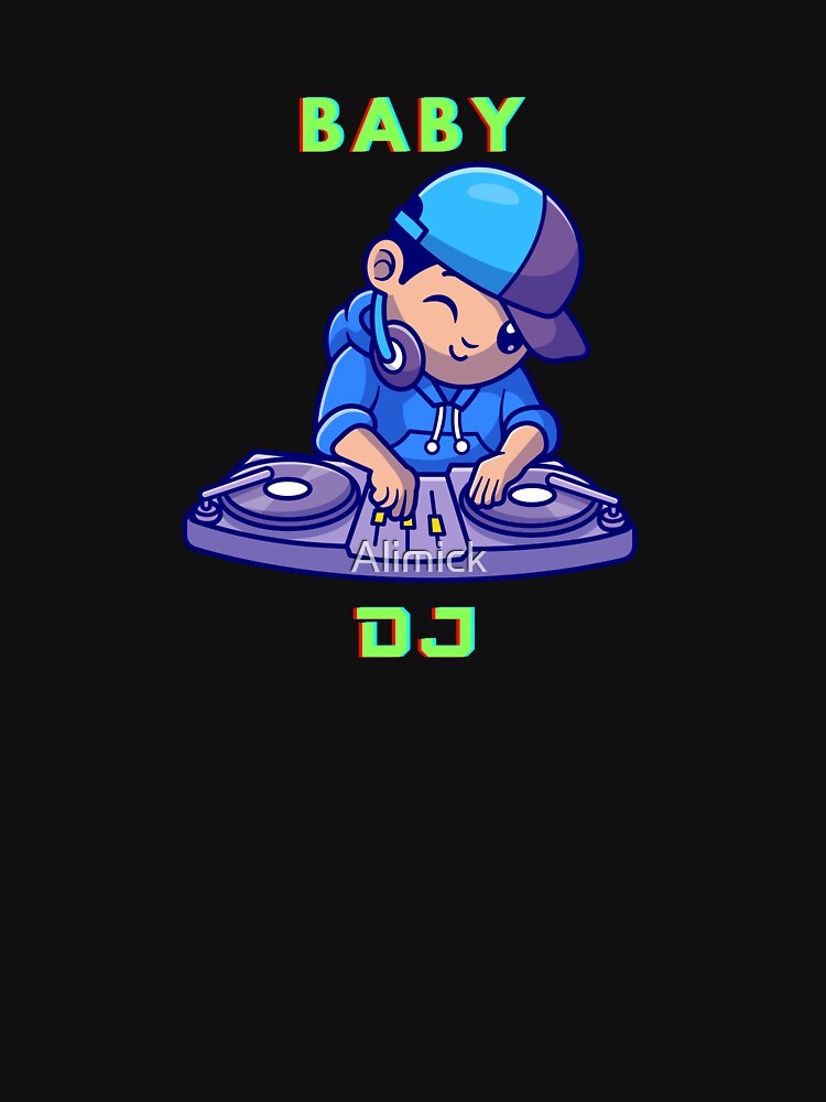 Baby DJ by Alimick T-Shirts, Hoodie, Sweatshirt | BlankRebels.com (Image 3)