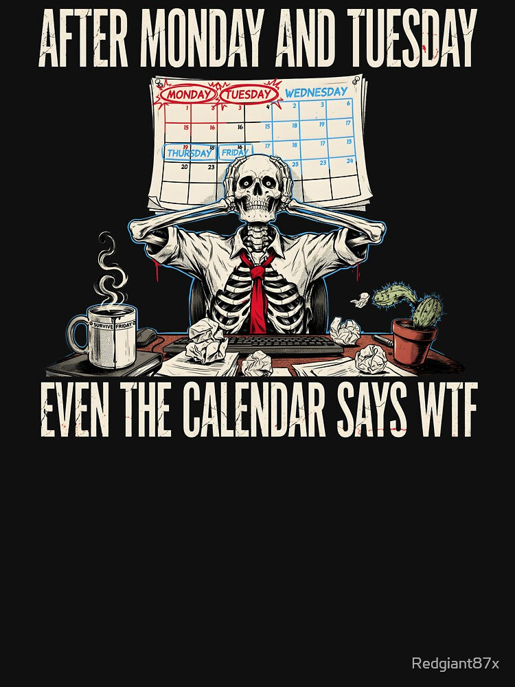 After Monday and Tuesday Even the Calendar Says WTF Midweek Office Meme Humor by Redgiant87x