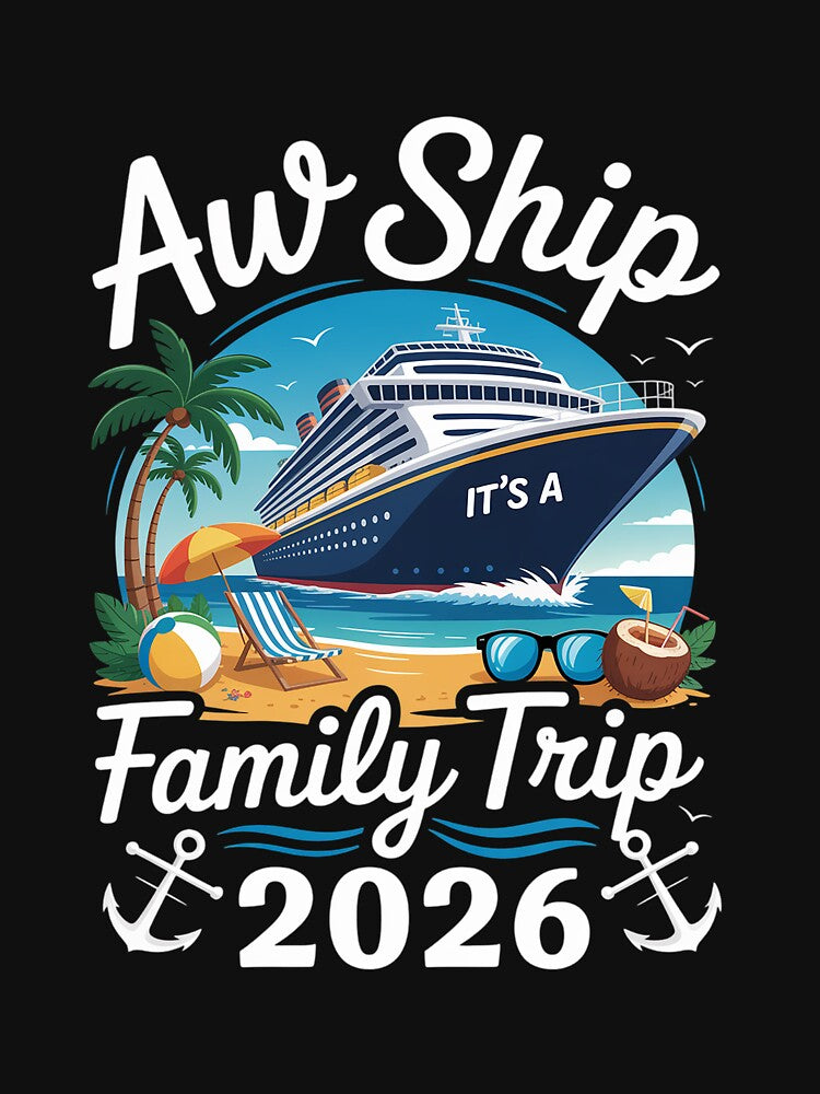 Aw Ship It'S A Family Trip 2026 Family Matching by ChristopStano T-Shirts, Hoodie, Sweatshirt | BlankRebels.com (Image 3)