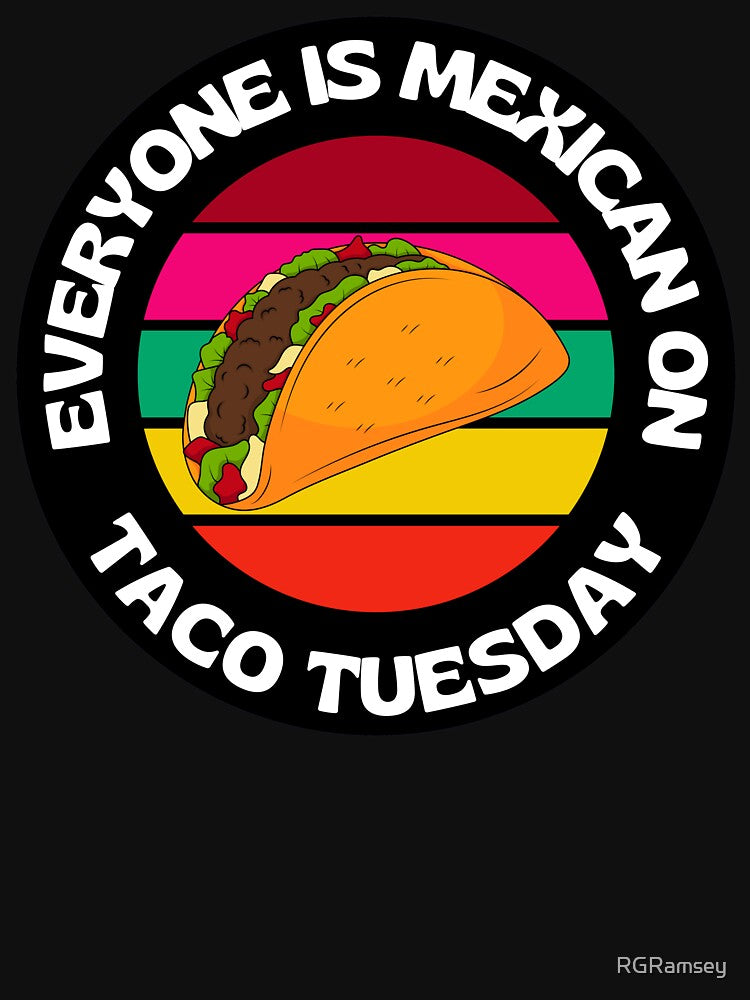 Everyone Is Mexican On Taco Tuesday Retro Taco by RGRamsey T-Shirts, Hoodie, Sweatshirt | BlankRebels.com (Image 3)