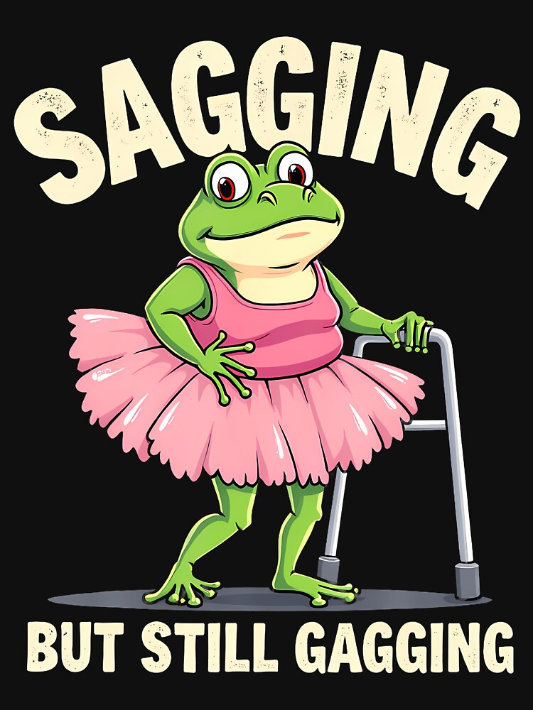 Sagging But Still Gagging Frog Funny Cringe Meme Women Men by heupelipocko T-Shirts, Hoodie, Sweatshirt (Image 3)