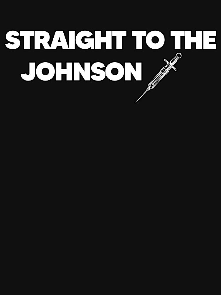 Straight to the Johnson by Oclate T-Shirts, Hoodie, Sweatshirt | BlankRebels.com (Image 3)