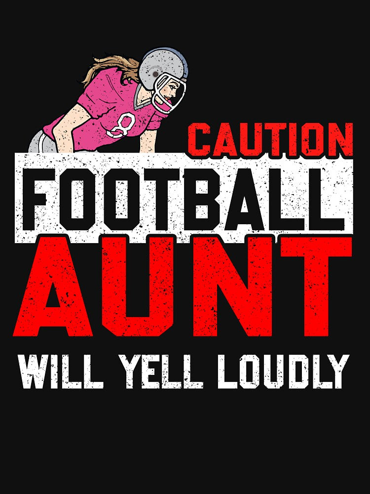 Caution Football Aunt Will Yell Loudly Funny Game T-Shirts, Hoodie, Sweatshirt