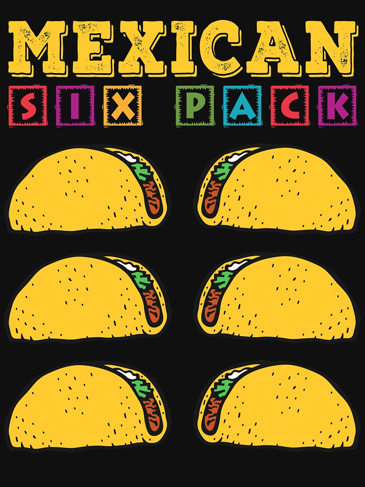 Check Out My Mexican Six Pack by LeGND T-Shirts, Hoodie, Sweatshirt | BlankRebels.com (Image 2)