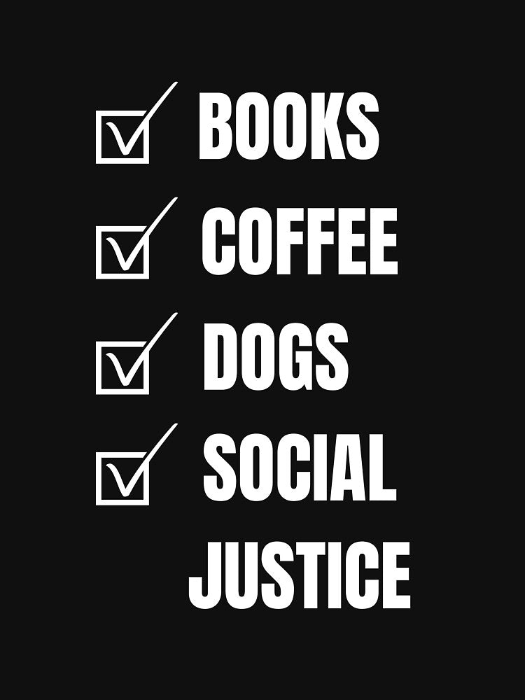 Books And Coffee And Dogs And Social Justice by foxforce T-Shirts, Hoodie, Sweatshirt | BlankRebels.com (Image 3)