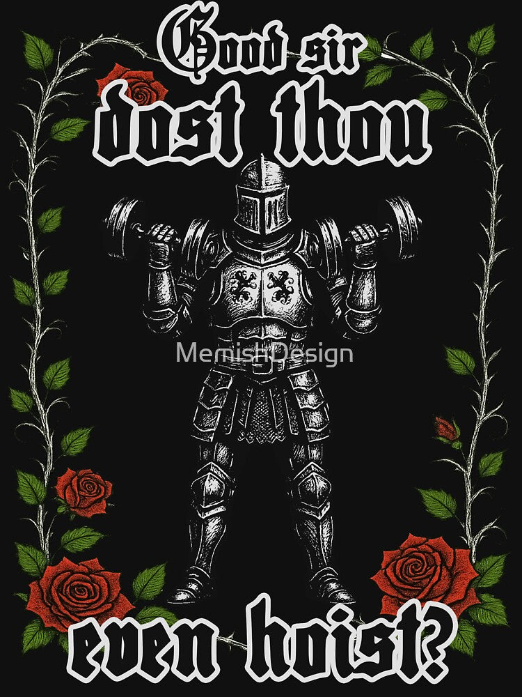 Dost Thou Even Hoist Funny Medieval by MemishDesign T-Shirts, Hoodie, Sweatshirt | BlankRebels.com (Image 3)