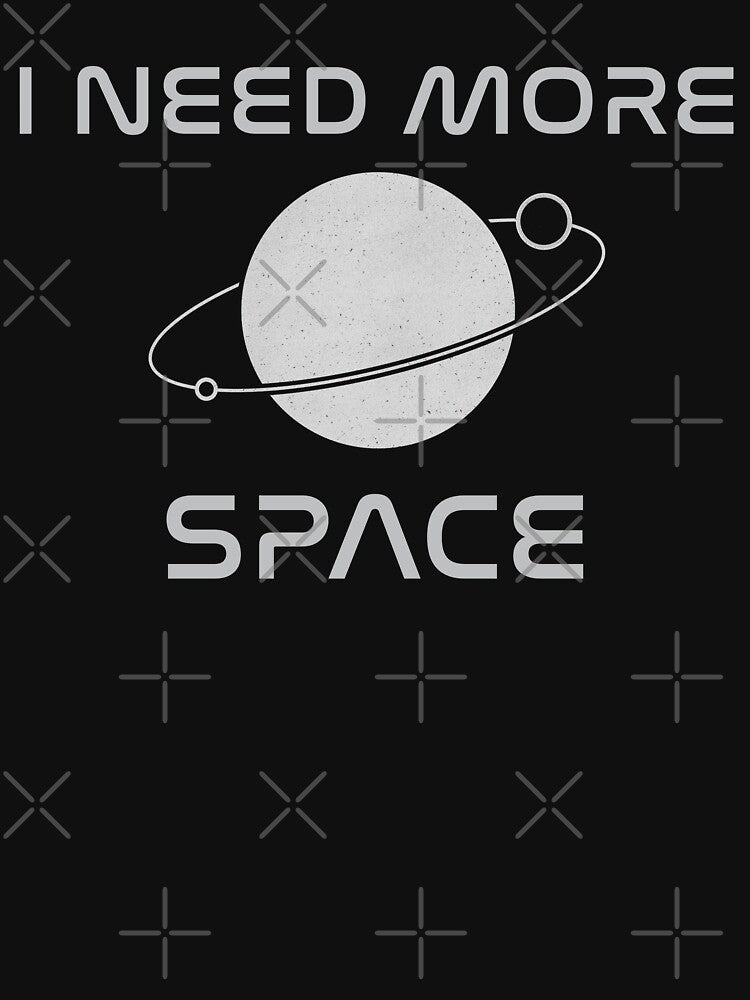 I need more space by Superhygh T-Shirts, Hoodie, Sweatshirt | BlankRebels.com (Image 3)
