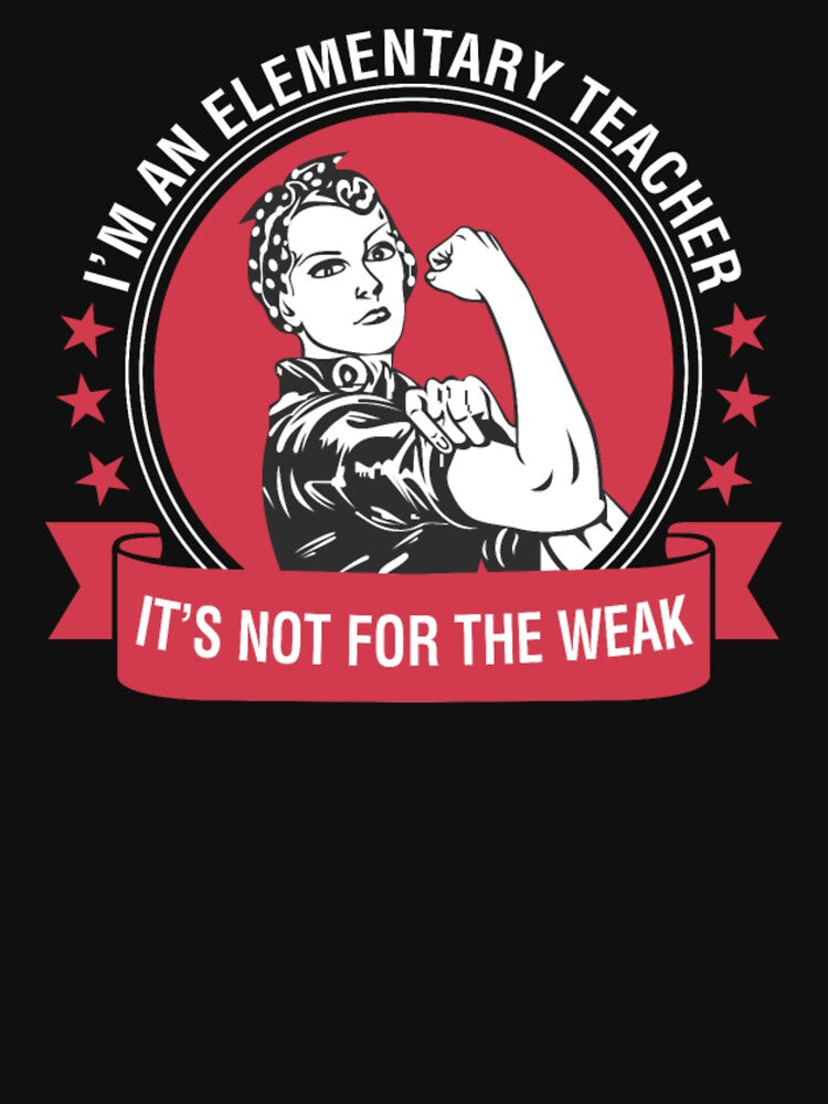 I Am A Elementary Teacher Its Not For The Weak by aryagiri T-Shirts, Hoodie, Sweatshirt | BlankRebels.com (Image 3)