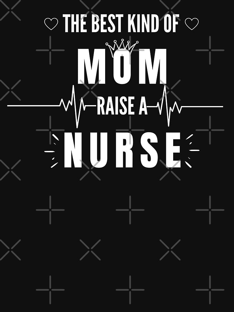 THE BEST KIND OF MOM RAISE A NURSE by SidhuKeet1 T-Shirts, Hoodie, Sweatshirt | BlankRebels.com (Image 3)