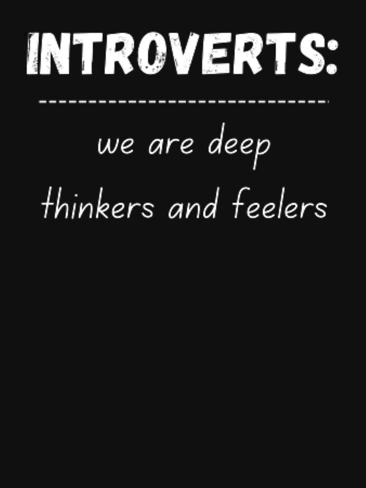Introverts: we are deep thinkers and feelers, for an introvert by TeePassion T-Shirts, Hoodie, Sweatshirt (Image 3)
