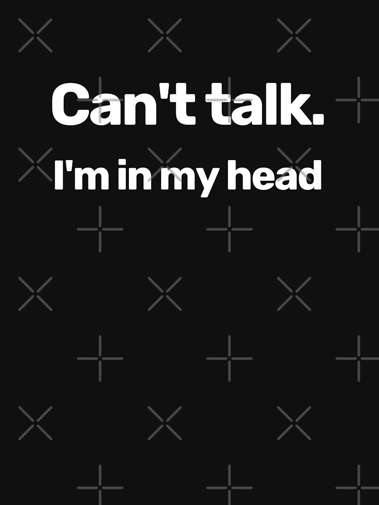 Can't Talk I'm In My Head by WitNQuiet T-Shirts, Hoodie, Sweatshirt | BlankRebels.com (Image 3)