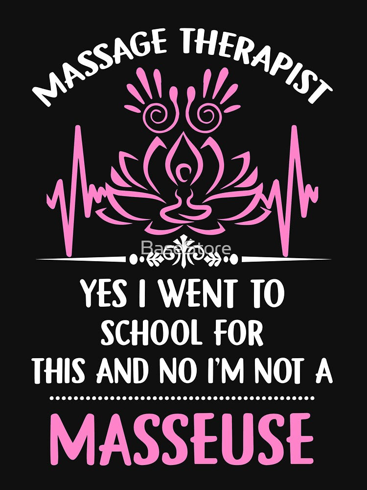 Massage Therapist I Went To School For This And No I'm Not A Masseuse by BaseStore T-Shirts, Hoodie, Sweatshirt (Image 3)