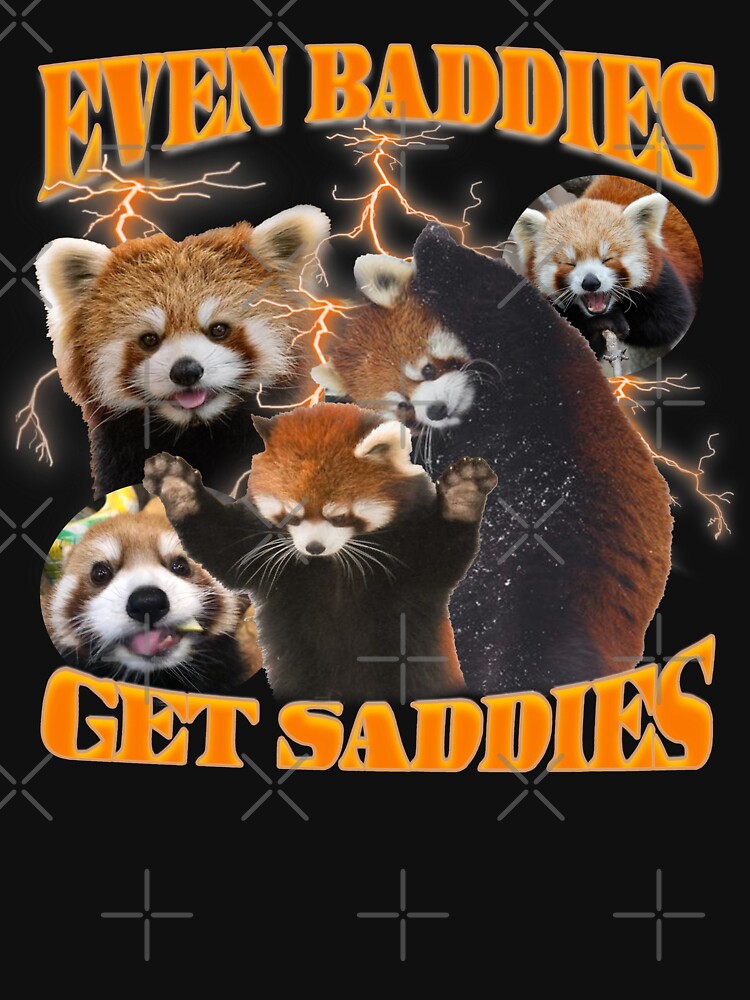 Even Baddies Get Saddies Funny Red Panda Meme for Men Women by hoffe-e T-Shirts, Hoodie, Sweatshirt (Image 3)