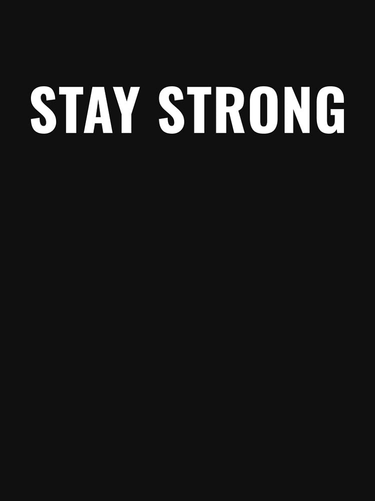 Stay Strong - Bold Minimalist Motivational Typography by MadeByMira T-Shirts, Hoodie, Sweatshirt | BlankRebels.com (Image 2)