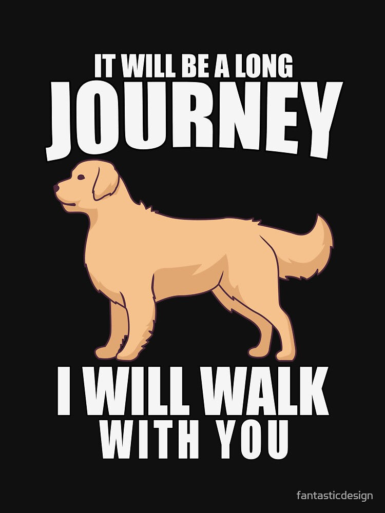 Golden Retriever Dog Owner I Will Walk With You by fantasticdesign T-Shirts, Hoodie, Sweatshirt | BlankRebels.com (Image 3)