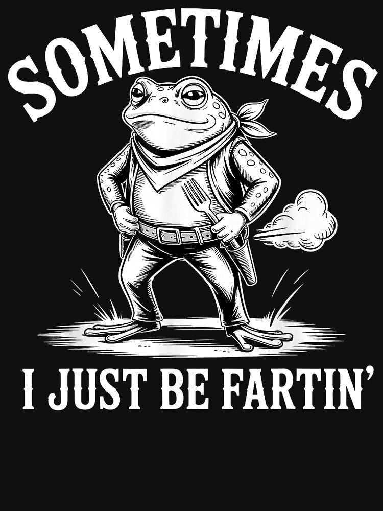 Sometimes I Just Be Farting by JamesHogwart T-Shirts, Hoodie, Sweatshirt | BlankRebels.com (Image 3)
