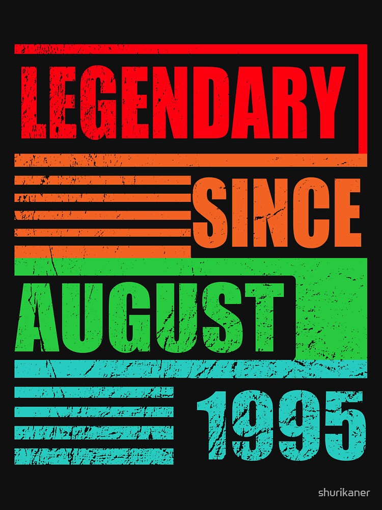 25th birthday legendary since August 1995 by shurikaner T-Shirts, Hoodie, Sweatshirt | BlankRebels.com (Image 3)
