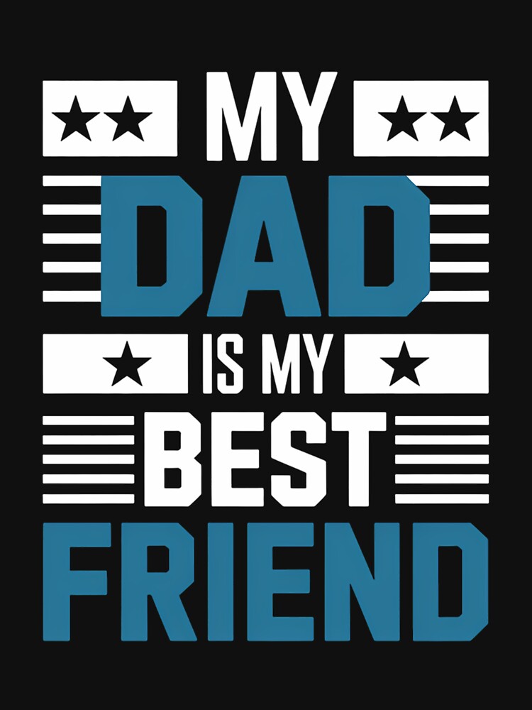 My Dad Is My Best Friend - Funny Fathers Day by DentistLegal T-Shirts, Hoodie, Sweatshirt | BlankRebels.com (Image 3)