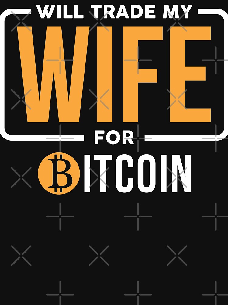 Will Trade My Wife by spacedowl T-Shirts, Hoodie, Sweatshirt | BlankRebels.com (Image 3)