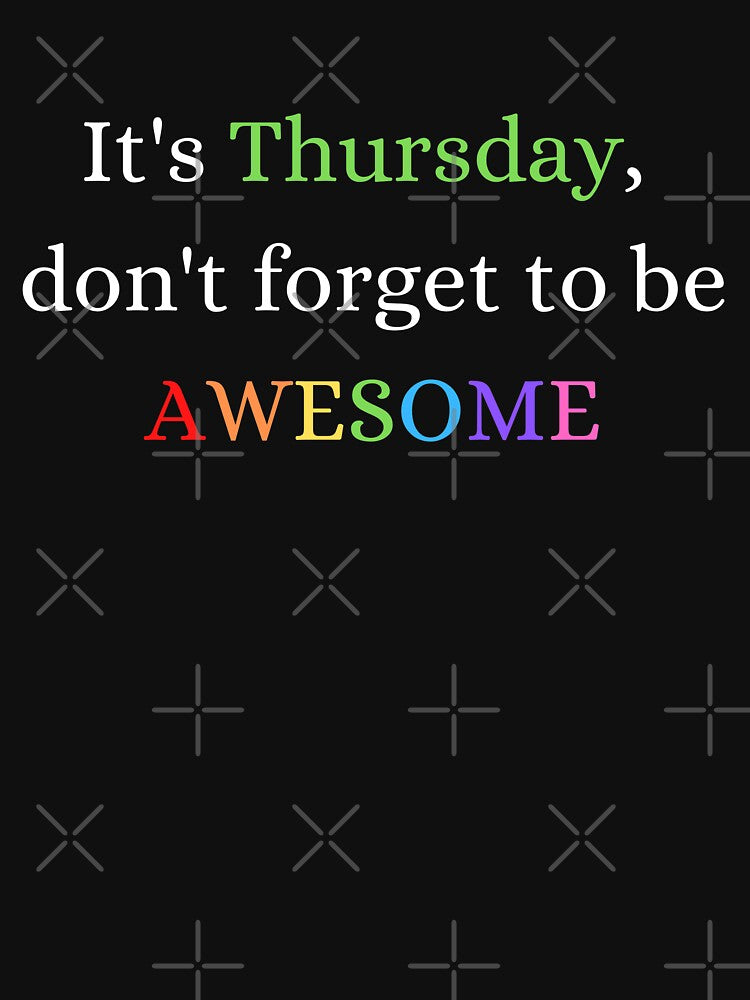 Awesome Thursday Motivation by Felicity-K T-Shirts, Hoodie, Sweatshirt | BlankRebels.com (Image 3)