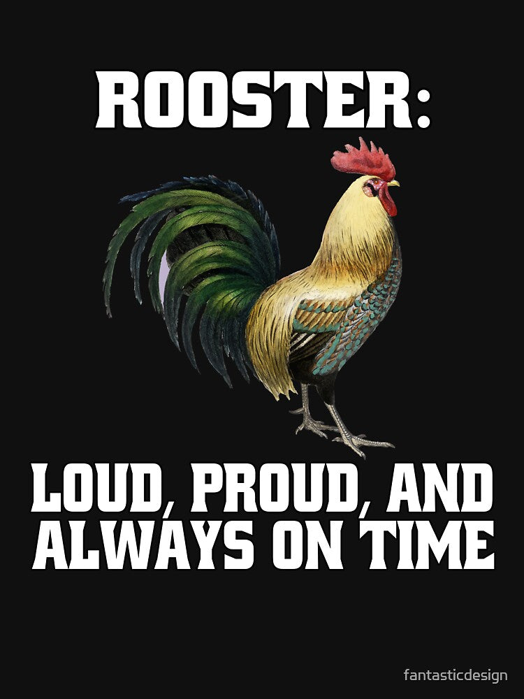 Funny Chicken Farmer Humor Rooster: Loud Proud Always Time T-Shirts, Hoodie, Sweatshirt