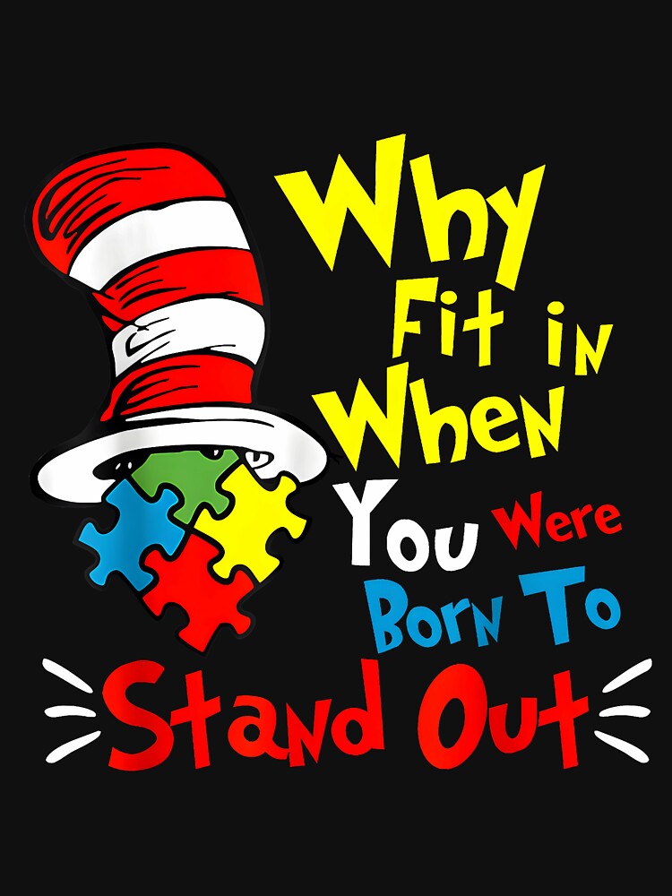 Why Fit In Doctor Teacher Cat In Hat Cool Autism Awareness by EdnaHorn T-Shirts, Hoodie, Sweatshirt (Image 3)
