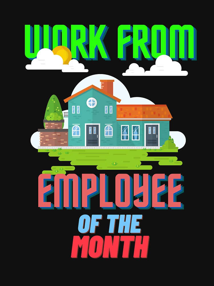 work from home employee of the month by trendofstory T-Shirts, Hoodie, Sweatshirt | BlankRebels.com (Image 3)