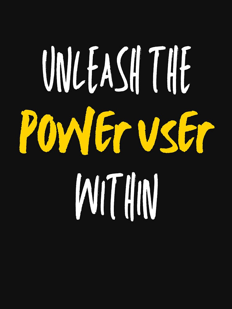 Unleash the Power User within by creativemondays T-Shirts, Hoodie, Sweatshirt | BlankRebels.com (Image 3)