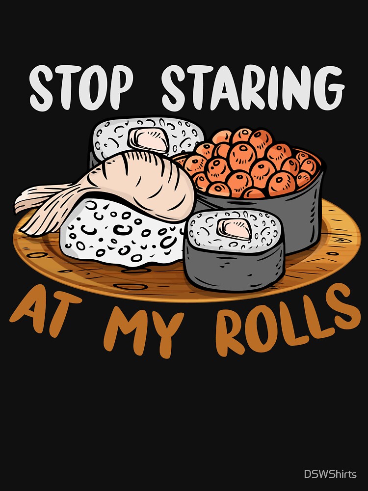 Funny Sushi Roll Lover Gift Japanese Food Women Men Sushi by DSWShirts T-Shirts, Hoodie, Sweatshirt (Image 3)