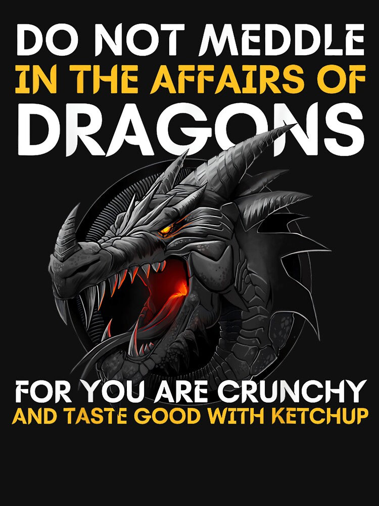 Do Not Meddle Dragon Humor Art by AriePollich T-Shirts, Hoodie, Sweatshirt | BlankRebels.com (Image 3)