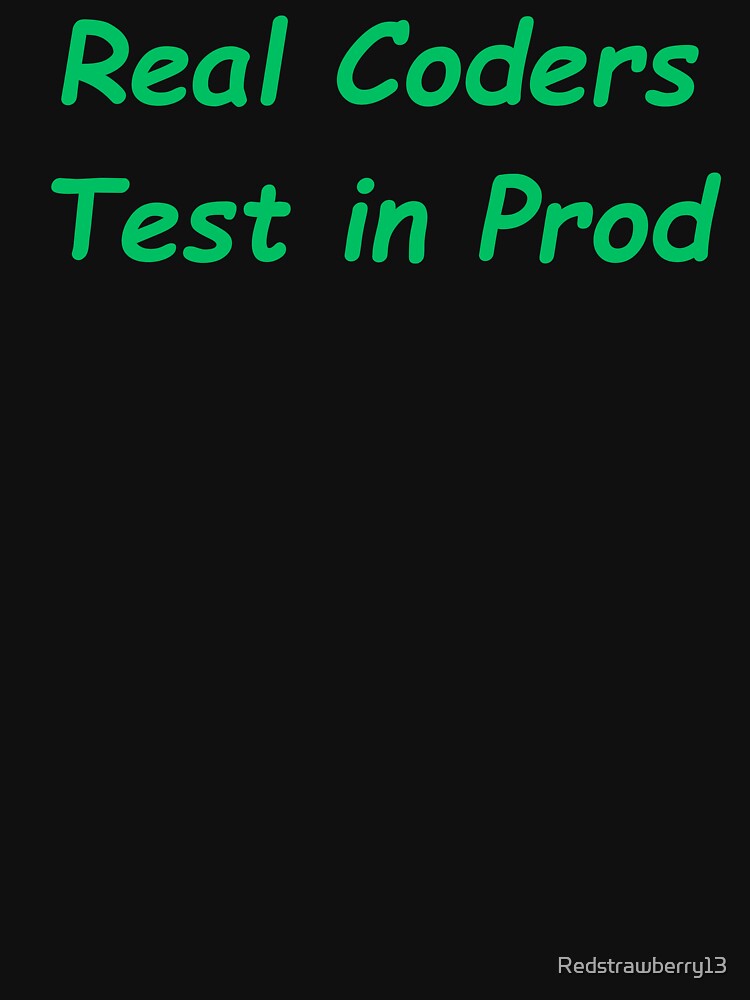 Real Coder Test in Proud by Redstrawberry13 T-Shirts, Hoodie, Sweatshirt | BlankRebels.com (Image 3)