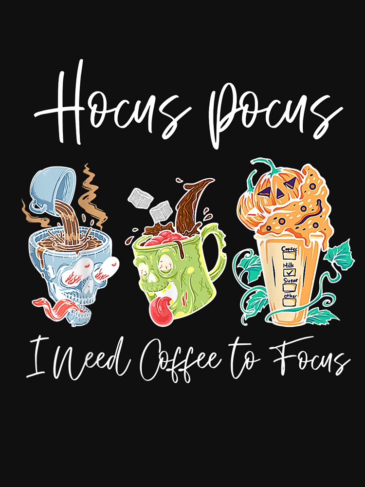 Hocus Pocus I Need Coffee to Focus Halloween Teachers by Jonahjimenez T-Shirts, Hoodie, Sweatshirt (Image 3)