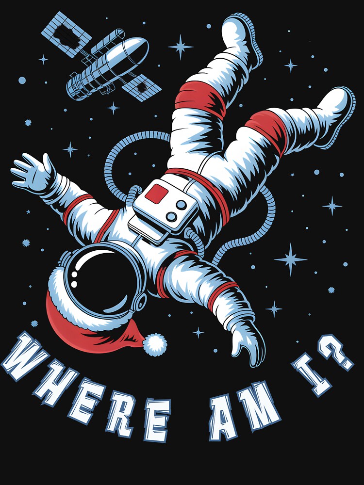 In The Space Where Am I Christmas by Margerita23 T-Shirts, Hoodie, Sweatshirt | BlankRebels.com (Image 3)