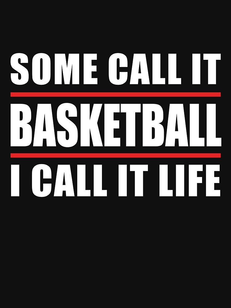 Some Call it Basketball I Call it Life by TendyTees T-Shirts, Hoodie, Sweatshirt | BlankRebels.com (Image 3)