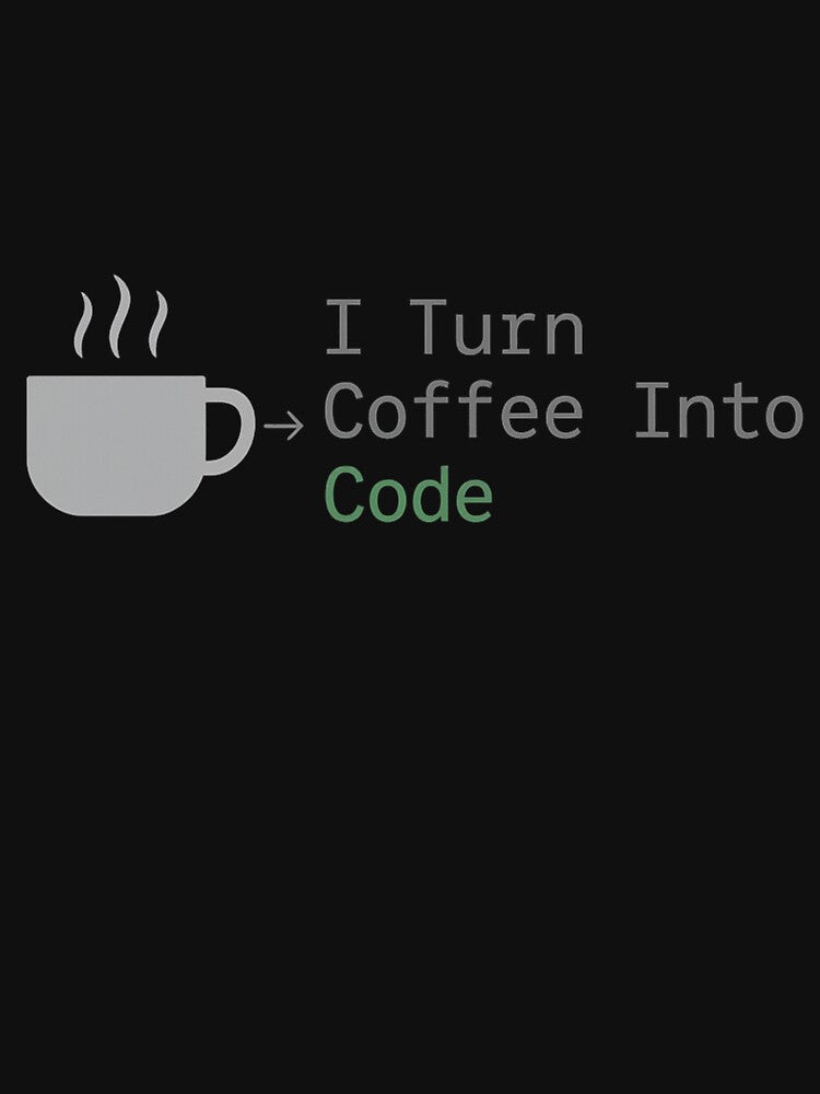 I Turn Coffee Into Code by uNORTHODOX72