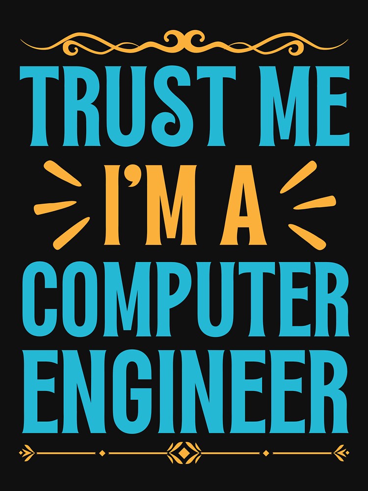 Trust me I am Compute Engineer by rootartino T-Shirts, Hoodie, Sweatshirt | BlankRebels.com (Image 3)