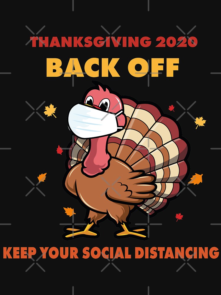 Thanksgiving 2020 dirty Funny saying Back off Keep your Social Distancing by tinypurpleland T-Shirts, Hoodie,... (Image 3)