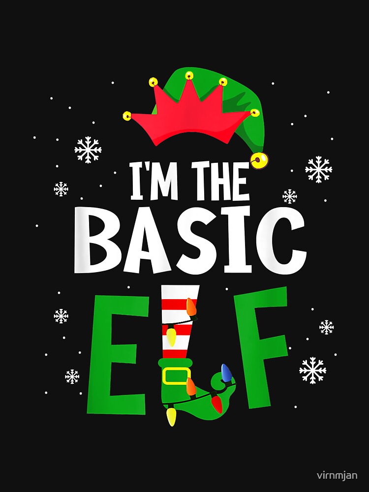 I'm The Basic Elf Matching Family Group Christmas by virnmjan T-Shirts, Hoodie, Sweatshirt | BlankRebels.com (Image 3)