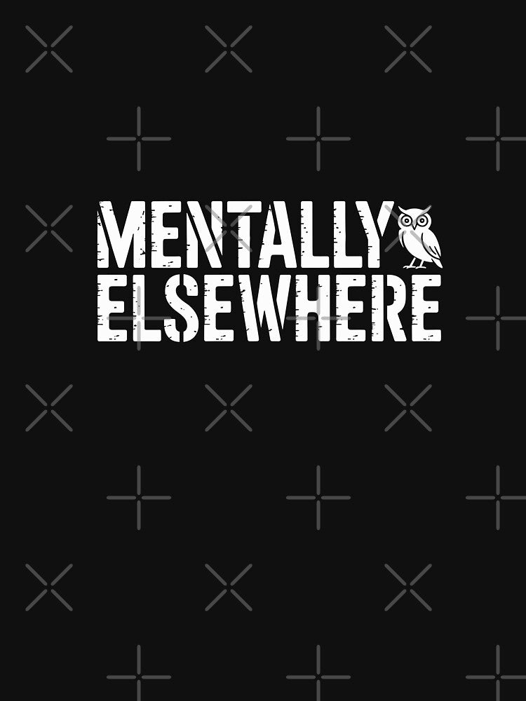 Mentally Elsewhere by theartfulaspie T-Shirts, Hoodie, Sweatshirt | BlankRebels.com (Image 3)