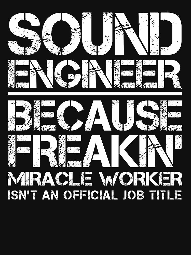 Sound Engineer Miracle Worker by clickmostro T-Shirts, Hoodie, Sweatshirt | BlankRebels.com (Image 3)