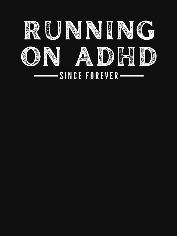 ADHD Since Forever by BuraxisQuotes T-Shirts, Hoodie, Sweatshirt | BlankRebels.com (Image 3)