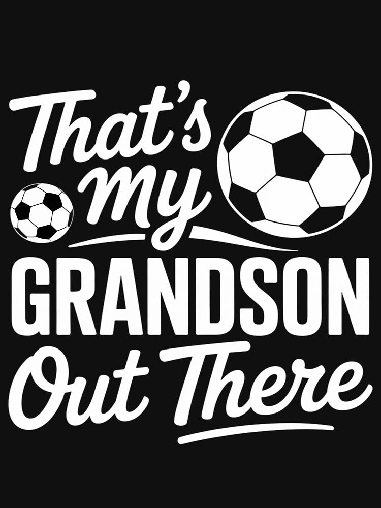 Copy of HaThat's my grandson out there Soccer Grandma Mother's Dayeadstart Teacher by joedavila