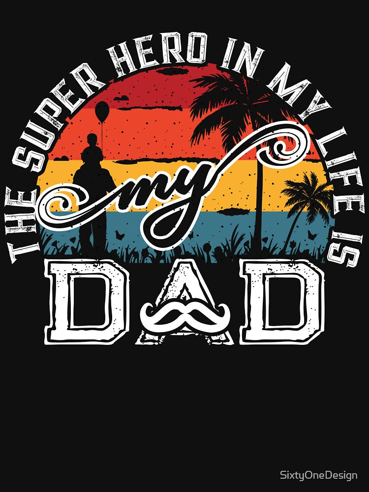 The Super Hero in My Life My Dad by SixtyOneDesign T-Shirts, Hoodie, Sweatshirt | BlankRebels.com (Image 3)