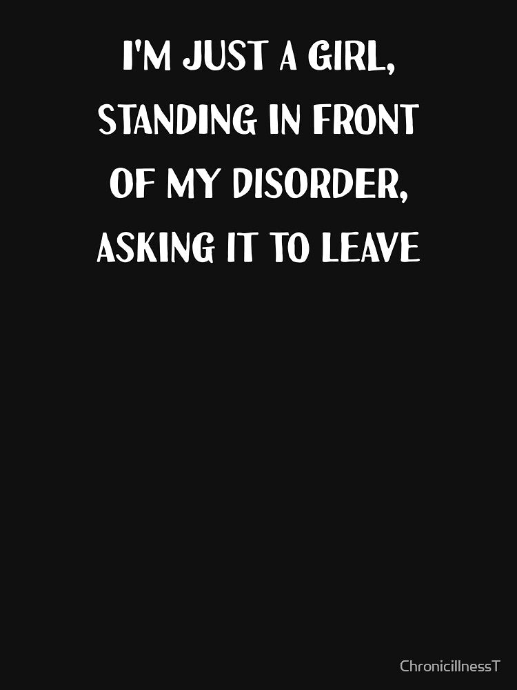 Just Girl Front Disorder Asking Leave T-Shirts Hoodies Funny Chronic Illness Mental Health Autoimmune Humor Tees by ChronicillnessT