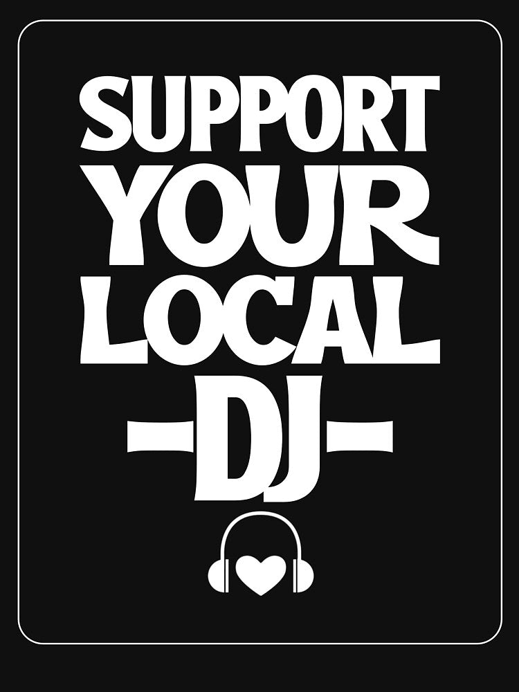 Support Your Local Dj by Discothreadz T-Shirts, Hoodie, Sweatshirt | BlankRebels.com (Image 3)