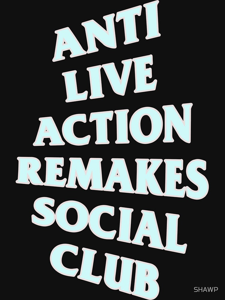 Anti Live Action Remakes Social Club by SHAWP T-Shirts, Hoodie, Sweatshirt | BlankRebels.com (Image 3)